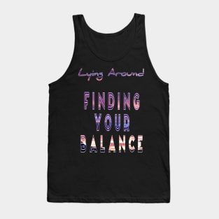 Finding your balance. Casual is the new t shirt Tank Top